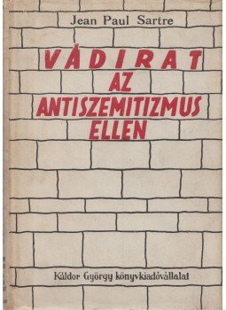 Sartre, Jean-Paul - Vádirat az antiszemitizmus ellen Sartre, Jean-Paul - Vádirat az antiszemitizmus ellen, Budapest 1947 antikvár könyv