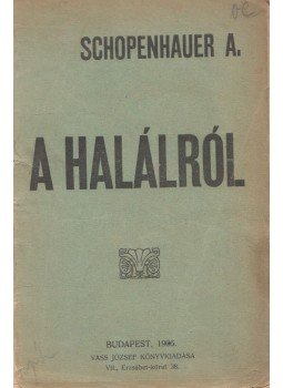 Schopenhauer, Arthur - A halálról Schopenhauer, Arthur - A halálról, Budapest 1906 antikvár könyv
