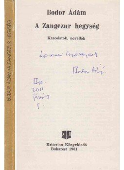 Bodor Ádám - A Zangezur hegység (dedikált) Bodor Ádám - A Zangezur hegység (dedikált), Bukarest 1981 antikvár könyv