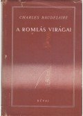 Charles Baudelaire - A romlás virágai