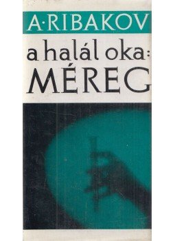 Ribakov, Anatolij - A halál oka méreg