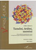 Gőbel Orsolya - Tanulni, örülni, szeretni