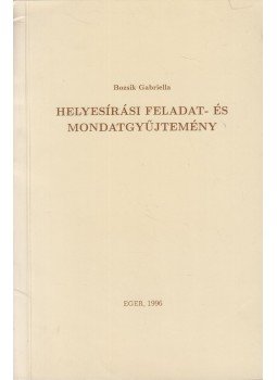 Bozsik Gabriella - Helyesírási feladat- és mondatgyűjtemény, Eger 1996 antikvár könyv
