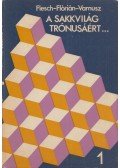 Flesch János,Flórián Tibor,Varnusz Egon - A sakkvilág trónusáért... I.