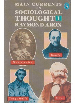 Raymond Aron - Main Currents in Sociological Thought 1. Raymond Aron - Main Currents in Sociological Thought 1., Harmondsworth 1986 antikvár könyv