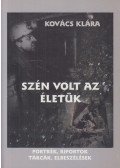 Kovács Klára - Szén volt az életük
