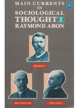 Raymond Aron - Main Currents in Sociological Thought 2. Raymond Aron - Main Currents in Sociological Thought 2., Harmondsworth 1987 antikvár könyv