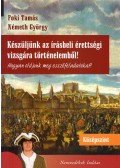 Foki Tamás,Németh György - Készüljünk az írásbeli érettségi vizsgára történelemből! - középszint