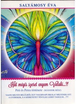 Salyámosy Éva - Hát mégis szeret engem Valaki...?! (dedikált), Budapest 2013 antikvár könyv