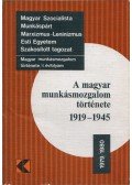 Molnár János - A magyar munkásmozgalom története 1919-1945