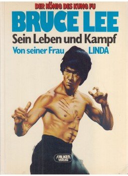 Lee, Linda - Der König des Kung Fu Bruce Lee Lee, Linda - Der König des Kung Fu Bruce Lee, Niedernhausen/Taunus 1985 antikvár könyv