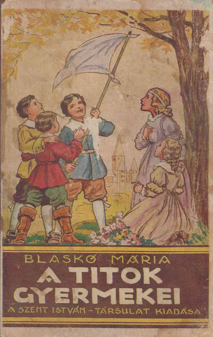 Blaskó Mária - A titok gyermekei
