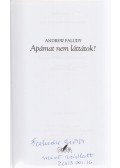 Faludy, Andrew - Apámat nem láttátok? (Faludy György által aláírt)