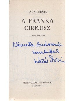 Lázár Ervin - A Franka cirkusz (dedikált), Budapest 1990 antikvár könyv