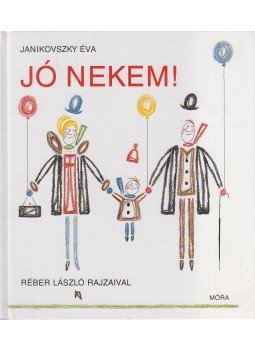 Janikovszky Éva - Jó nekem! Janikovszky Éva - Jó nekem!, Budapest 2004 antikvár könyv