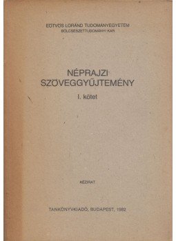 Tálasi István - Néprajzi szöveggyűjtemény I., Budapest 1982 antikvár könyv