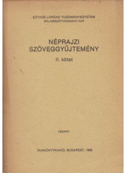 Kovács Emese - Néprajzi szöveggyűjtemény II. Kovács Emese - Néprajzi szöveggyűjtemény II., Budapest 1986 antikvár könyv