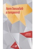 Pál Dániel Levente (szerk.) - Nem beszélek a tengerről