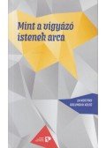 Pál Dániel Levente (szerk.) - Mint a vigyázó istenek arca