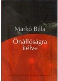 Markó Béla - Önállóságra ítélve