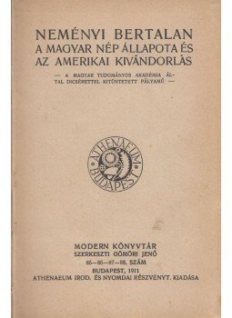 Neményi Bertalan - A magyar nép állapota és az amerikai kivándorlás, Budapest 1911 antikvár könyv