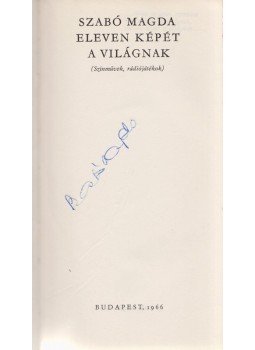 Szabó Magda - Eleven képét a világnak (aláírt), Budapest 1966 antikvár könyv