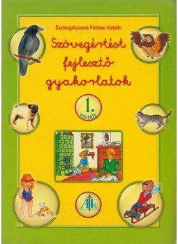 Esztergályosné Földesi Katalin - Szövegértést fejlesztő gyakorlatok 1. osztály, Celldömölk 2003 antikvár könyv