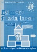 Báder Ilona,Debnárik Gézáné,Dr. Török Tamás,Gálné Domoszlai Erika - Felmérő feladatlapok az 1. osztályos tankönyvcsomaghoz