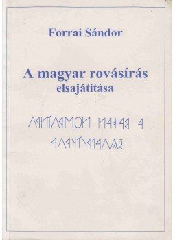 Forrai Sándor - A magyar rovásírás elsajátítása (dedikált) Forrai Sándor - A magyar rovásírás elsajátítása (dedikált), null 1996 antikvár könyv