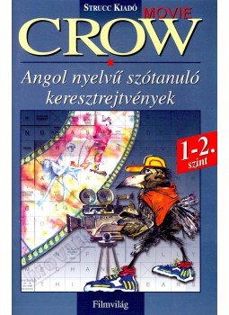 Danka Attila, Baczai Zsolt (szerk.) - Crow - Movie: Angol nyelvű szótanuló keresztrejtvények - 1-2.szint - Angol nyelvű szótanuló keresztrejtvények Danka Attila, Baczai Zsolt (szerk.) - Crow - Movie: Angol nyelvű szótanuló keresztrejtvények - 1-2.szint - Angol nyelvű szótanuló keresztrejtvények, Budapest 2005 antikvár könyv