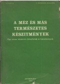 Jarvis, D. C. - A méz és más természetes készítmények