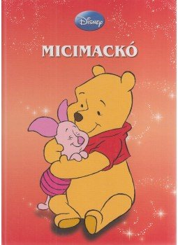 Luca Anna (szerk.), Disney - Micimackó, Budapest 2014 antikvár könyv