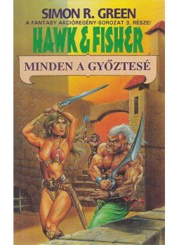Green, Simon R. - Minden a győztesé Green, Simon R. - Minden a győztesé, Debrecen 1992 antikvár könyv