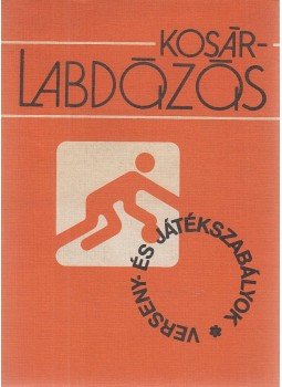 Kassai Ervin, Horváth Frigyes - Kosárlabdázás Kassai Ervin, Horváth Frigyes - Kosárlabdázás, Budapest 1984 antikvár könyv