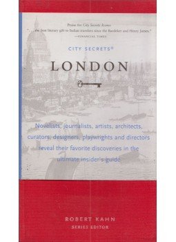 Robert Kahn, Tim Adams - City Secrets: London Robert Kahn, Tim Adams - City Secrets: London, New York, New York 2001 antikvár könyv