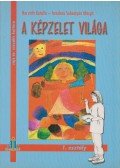 Horváth Katalin,Imrehné Sebestyén Margit - A képzelet világa 1. (Rajz és vizuális kultúra)