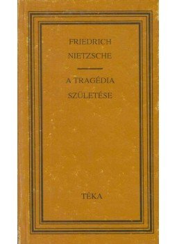 Friedrich Nietzsche - A tragédia születése avagy görögség és pesszimizmus, null 1994 antikvár könyv