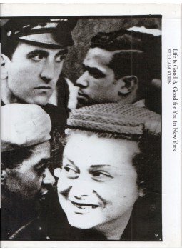 William Klein - Life Is Good & Good for You in New York: Trance Witness Revels, New York, New York 2012 antikvár könyv