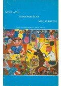 Baranyai Zoltánné,Karczaginé László Enikő,dr. Szakácsné Foki Katalin,Villányi Gáborné - Meglátni, megcsodálni, megalkotni