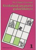 Galgóczi Lászlóné - Kisiskolások anyanyelvi gyakorlókönyve 1.