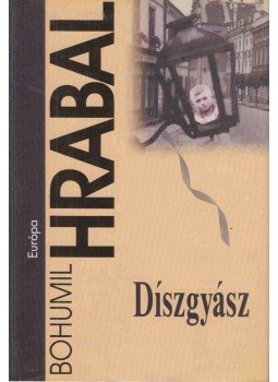 Bohumil Hrabal - Díszgyász Bohumil Hrabal - Díszgyász, Budapest 2009 antikvár könyv