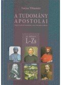 Lacza Tihamér - A tudomány apostolai II. kötet (L-Zs) [dedikált]