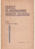 Varjas R. Béla - Erdély és irodalmunk nemzeti egysége