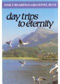 Daphne Richardson,Gordian Marshall - Day Trips to Eternity: Daily readings with Lionel Blue