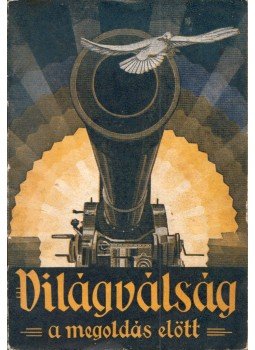 Gyarmati Béla - Világválság a megoldás előtt Gyarmati Béla - Világválság a megoldás előtt, Budapest 1935 antikvár könyv