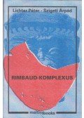 Lichter Péter,Szigeti Árpád - Rimbaud-komplexus
