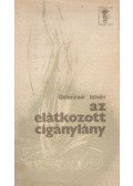Gelencsér István - Az elátkozott cigánylány (dedikált)