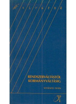 Vitányi Iván - Rendszerváltástól kormányváltásig Vitányi Iván - Rendszerváltástól kormányváltásig, Szombathely 1995 antikvár könyv