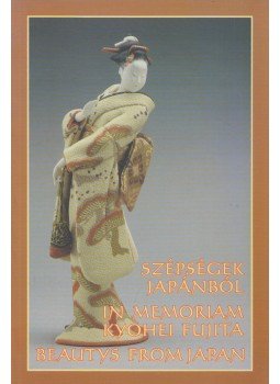 Szurek Ágnes - Szépségek Japánból / In memoriam Kyohei Fujita beautys from Japan, Budapest 2005 antikvár könyv