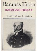 Barabás Tibor - Napóleon foglya